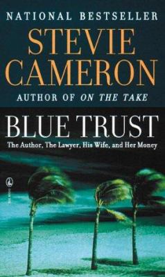 Blue Trust: The Author, the Lawyer, His Wife, a... 0770428444 Book Cover