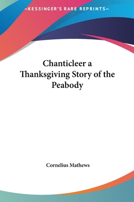 Chanticleer a Thanksgiving Story of the Peabody 1161426132 Book Cover