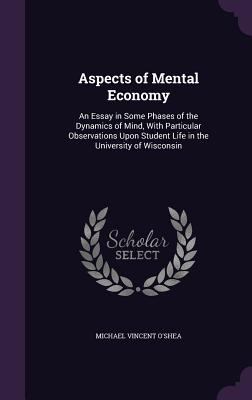 Aspects of Mental Economy: An Essay in Some Pha... 1356770312 Book Cover