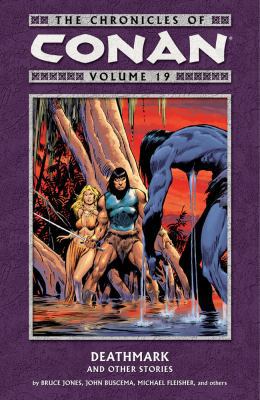 The Chronicles of Conan Volume 19: Deathmark an... 1595825150 Book Cover