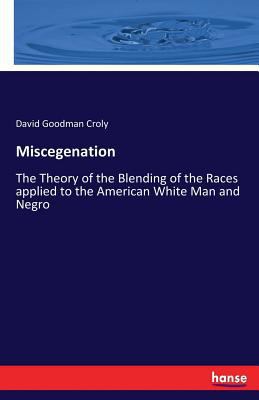 Miscegenation: The Theory of the Blending of th... 3337339514 Book Cover