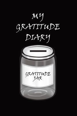 My Gratitude Diary: Black Cover - Gratitude Day... 1796301876 Book Cover