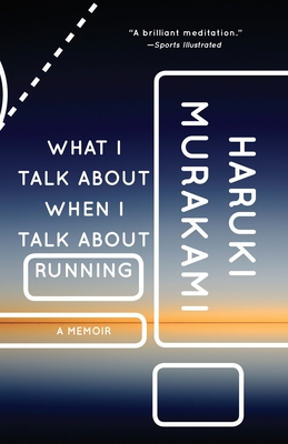 What I Talk about When I Talk about Running: A ... 0385681917 Book Cover