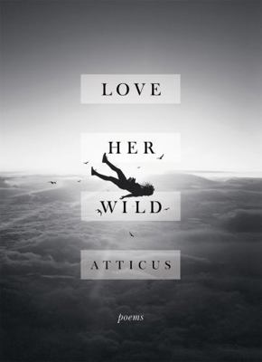 Love Her Wild: Poetry [Hardcover] [Jul 11, 2017...            Book Cover