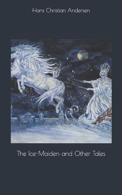 The Ice-Maiden and Other Tales 1696032776 Book Cover