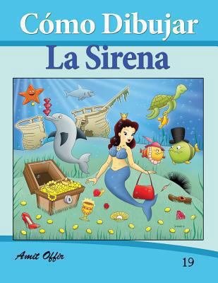 Cómo Dibujar Comics: La Sirena: Libros de Dibujo [Spanish] 1494701030 Book Cover