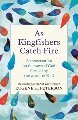 As Kingfishers Catch Fire: A Conversation on th... 1473657210 Book Cover