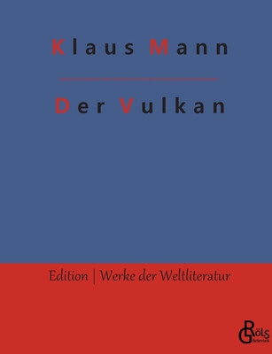 Der Vulkan: Roman unter Emigranten [German] 3988830178 Book Cover