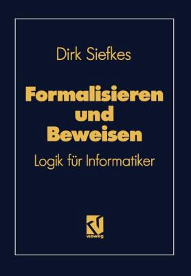 Formalisieren Und Beweisen: Logik Für Informatiker [German] 3528047577 Book Cover