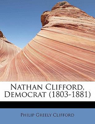 Nathan Clifford, Democrat (1803-1881) 1241674841 Book Cover