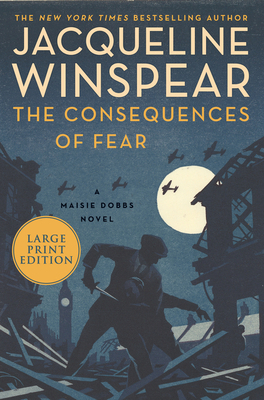 The Consequences of Fear: A Maisie Dobbs Novel [Large Print] 0063063069 Book Cover