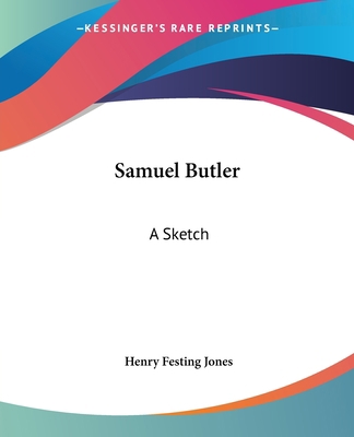 Samuel Butler: A Sketch 1419145983 Book Cover