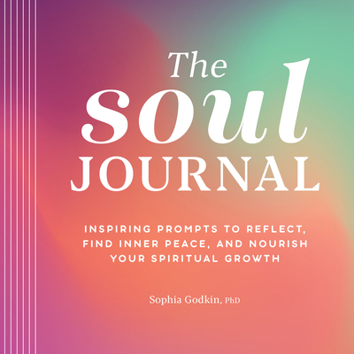 The Soul Journal: Inspiring Prompts to Reflect,... 1638781214 Book Cover
