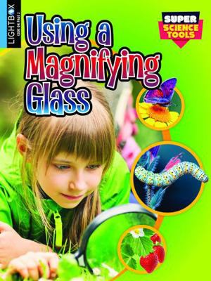 Using a Magnifying Glass 1510559140 Book Cover