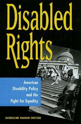 Disabled Rights : American Disability Policy and the Fight for Equality