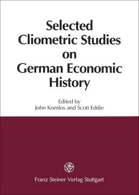 Selected Cliometric Studies on German Economic ... 3515068996 Book Cover
