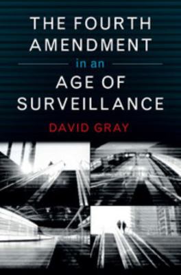 The Fourth Amendment in an Age of Surveillance 1107133238 Book Cover