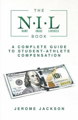 Paperback NIL Book : A Complete Guide to Student-Athlete Compensation Book