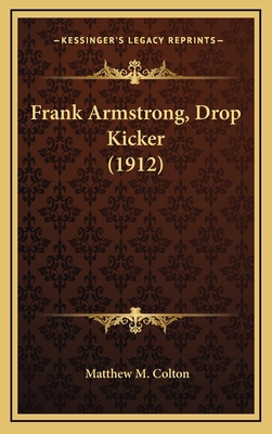 Frank Armstrong, Drop Kicker (1912) 1166660427 Book Cover
