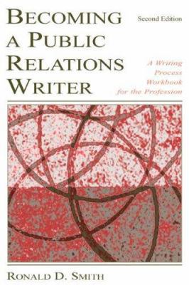 Becoming a Public Relations Writer: A Writing W... 0805842608 Book Cover