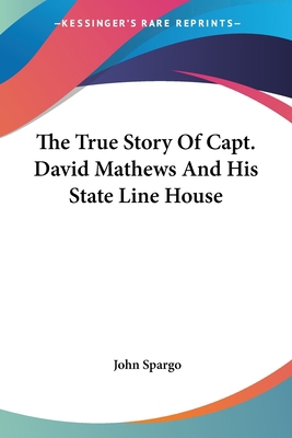 The True Story Of Capt. David Mathews And His S... 1432525085 Book Cover