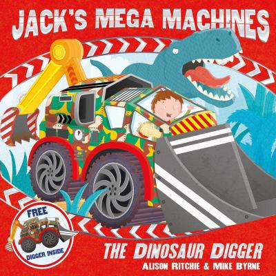 Jack's Mega Machines: The Dinosaur Digger 0857075683 Book Cover