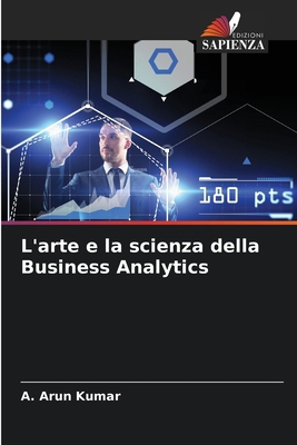 L'arte e la scienza della Business Analytics [Italian] 6207676033 Book Cover