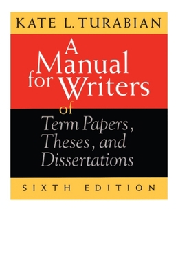 A Manual for Writers of Term Papers, Theses, an... 0226816273 Book Cover