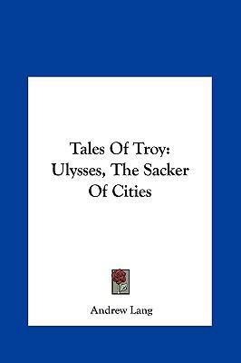 Tales Of Troy: Ulysses, The Sacker Of Cities 1161455426 Book Cover