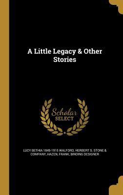 A Little Legacy & Other Stories 1371317259 Book Cover