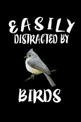 Easily Distracted By Birds: Animal Nature Colle... 1081211393 Book Cover