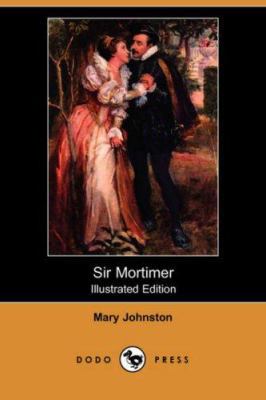 Sir Mortimer (Illustrated Edition) (Dodo Press) 1406535273 Book Cover
