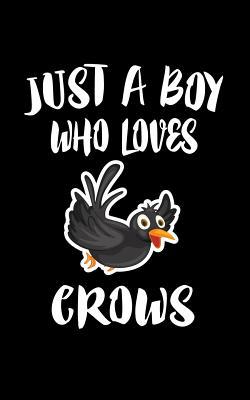 Just A Boy Who Loves Crows: Animal Nature Colle... 1079227946 Book Cover