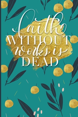 Faith Without Works is Dead B084DH5BF1 Book Cover