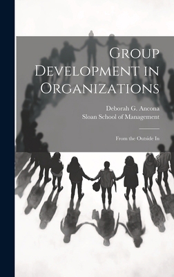Group Development in Organizations: From the Ou... 1019570091 Book Cover