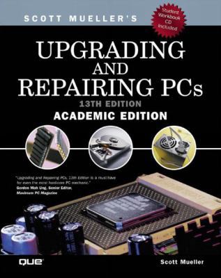 Upgrading and Repairing PCs, Academic Edition 0789727153 Book Cover