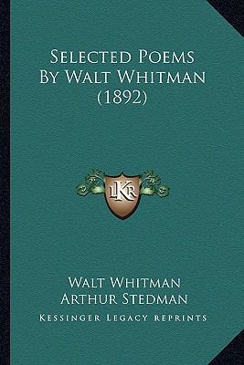 Selected Poems By Walt Whitman (1892) 1164164228 Book Cover