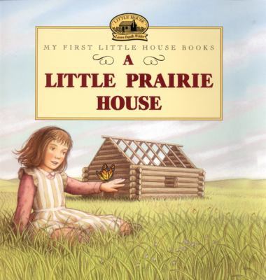 A Little Prairie House 0064435261 Book Cover