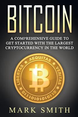 Bitcoin: A Comprehensive Guide To Get Started W... 1978031645 Book Cover