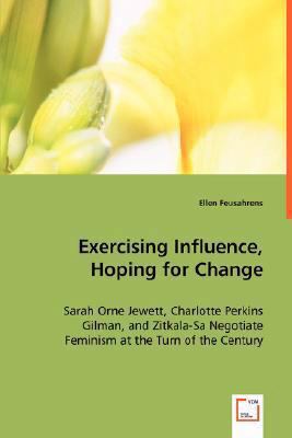 Exercising Influence, Hoping for Change: Sarah ... 3639014669 Book Cover