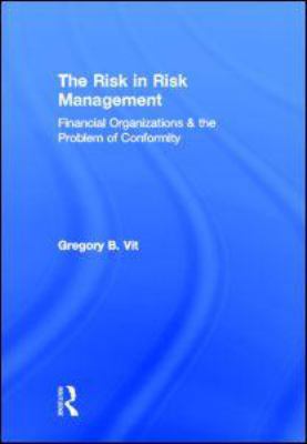 The Risk in Risk Management: Financial Organiza... 041550984X Book Cover