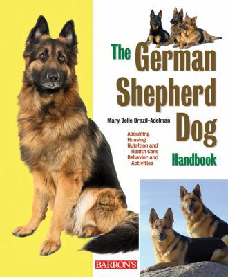 The German Shepherd Dog Handbook (Barron's Pet ... 0764143336 Book Cover