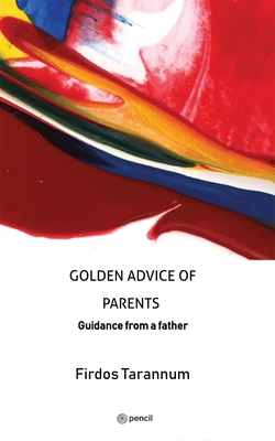 Golden Advice of Parents: Guidance from a father 9356101035 Book Cover