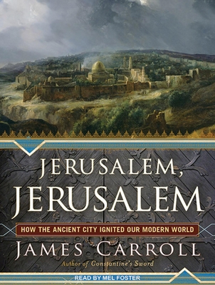 Jerusalem, Jerusalem: How the Ancient City Igni... 1452650802 Book Cover