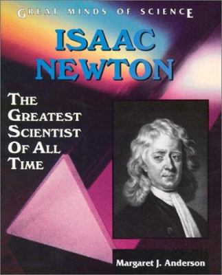 Isaac Newton: The Greatest Scientist of All Time 089490681X Book Cover