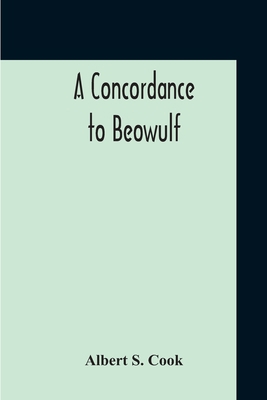 A Concordance To Beowulf 9354211828 Book Cover