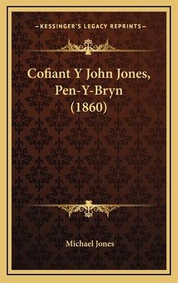 Cofiant Y John Jones, Pen-Y-Bryn (1860) [Welsh] 1168178746 Book Cover