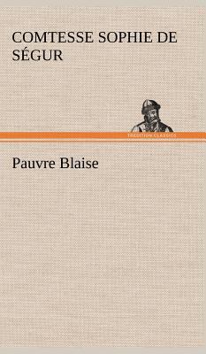 Pauvre Blaise [French] 3849141756 Book Cover