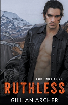 Ruthless: A True Brothers MC Novel B0CDZ84R62 Book Cover