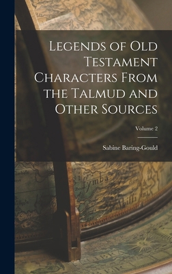 Legends of Old Testament Characters From the Ta... 1019067160 Book Cover